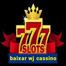 baixar wj cassino